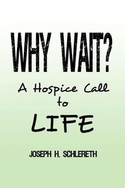 Cover for Joseph H. Schlereth · Why Wait? (Pocketbok) (2019)