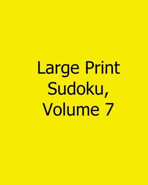 Cover for Sam Taylor · Large Print Sudoku, Volume 7: Fun, Large Grid Sudoku Puzzles (Pocketbok) (2013)