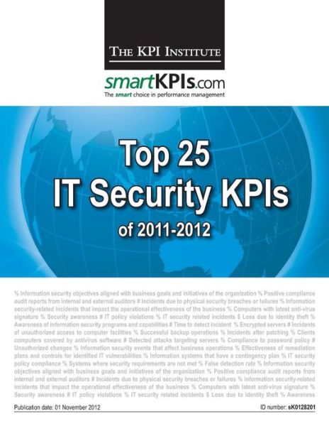 Cover for The Kpi Institute · Top 25 It Security Kpis of 2011-2012 (Paperback Book) (2013)