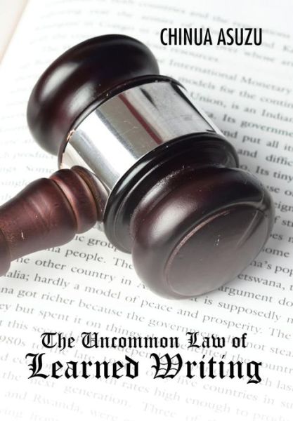 Cover for Chinua Asuzu · The Uncommon Law of Learned Writing (Hardcover Book) (2015)