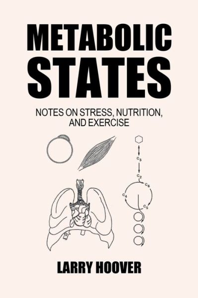 Cover for Larry Hoover · Metabolic States: Notes on Stress, Nutrition and Exercise (Paperback Book) (2013)