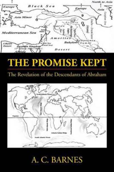 Cover for A C Barnes · The Promise Kept: the Revelation of the Descendants of Abraham (Taschenbuch) (2013)