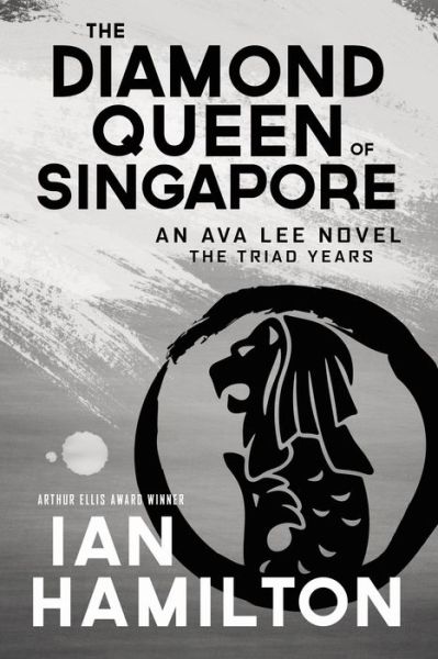 Cover for Ian Hamilton · Diamond Queen of Singapore, The: An Ava Lee Novel: Book 13 - The Ava Lee Novels: The Triad Years (Paperback Bog) (2020)