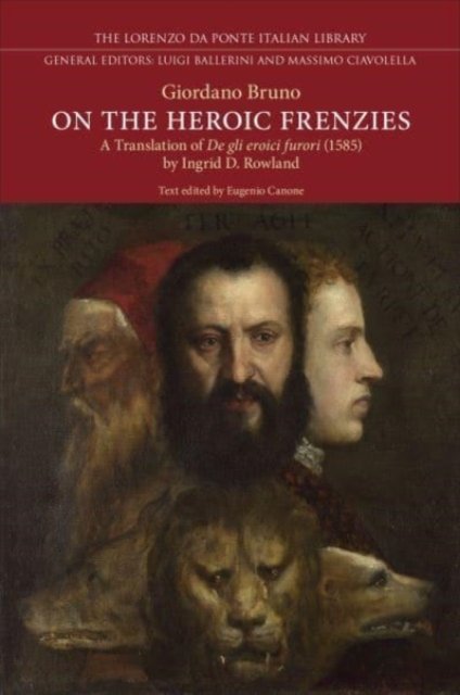 Cover for Giordano Bruno · On the Heroic Frenzies: A Translation of De gli eroici furori (1585) - Lorenzo Da Ponte Italian Library (Pocketbok) (2023)
