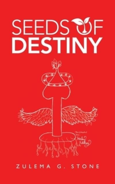 Cover for Zulema G Stone · Seeds of Destiny (Hardcover Book) (2022)