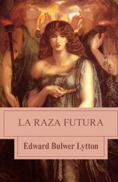 Cover for Edward Bulwer Lytton · La Raza Futura (Pocketbok) (2013)