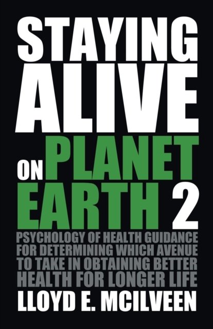 Lloyd E McIlveen · Staying Alive on Planet Earth 2 (Pocketbok) (2014)