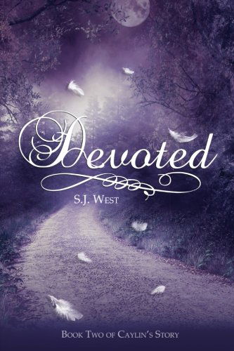 Cover for S.j. West · Devoted Book Two: Caylin's Story (Paperback Book) (2013)