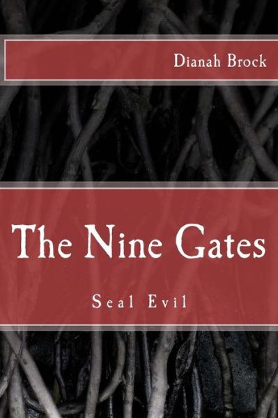 Cover for Dianah Brock · The Nine Gates - Seal Evil (Paperback Book) [First edition] (2013)