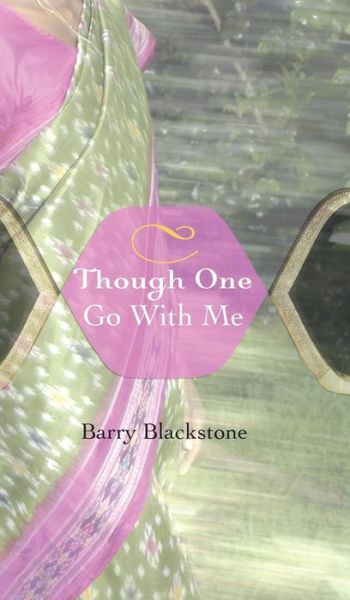 Cover for Barry Blackstone · Though One Go with Me (Hardcover Book) (2010)