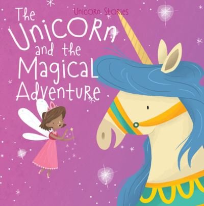 Cover for Claire Philip · The Unicorn and the Magical Adventure (Paperback Book) (2021)