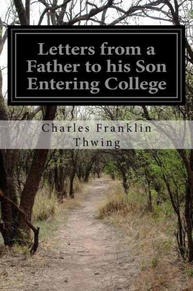 Cover for Charles Franklin Thwing · Letters from a Father to His Son Entering College (Pocketbok) (2014)