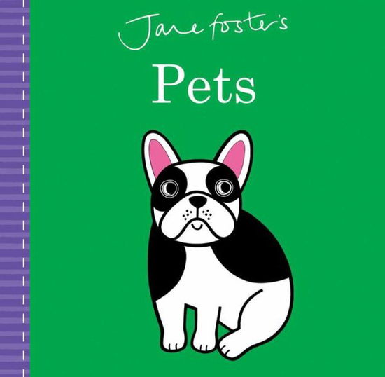 Cover for Jane Foster · Jane Foster's Pets - Jane Foster Books (Board book) (2019)