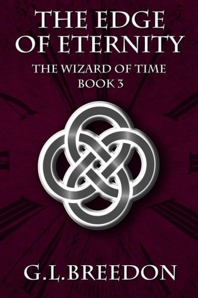 Cover for G L Breedon · The Edge of Eternity (The Wizard of Time - Book 3) (Paperback Bog) (2014)