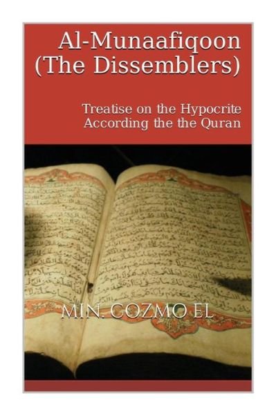 Cover for Min Cozmo Ali El · Al Munaafiqoon the Dissemblers: a Treatise on the Hypocrite According the the Quran (Pocketbok) (2014)