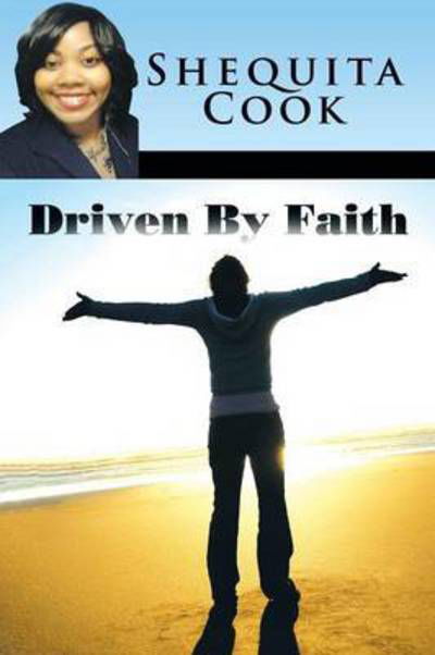 Cover for Shequita Cook · Driven by Faith (Pocketbok) (2014)