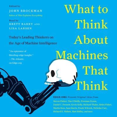 What to Think about Machines That Think Lib/E Today's Leading Thinkers on the Age of Machine Intelligence - John Brockman - Music - Harpercollins - 9781504653060 - October 6, 2015