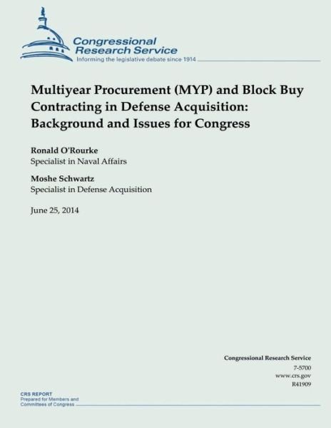 Cover for O\'rourke · Multiyear Procurement (Myp) and Block Buy Contracting in Defense Acquisition: Background and Issues for Congress (Paperback Book) (2015)