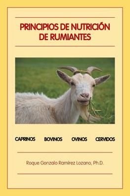 Cover for Roque Gonzalo Ramírez Lozano · Principios de nutrición de rumiantes (Pocketbok) (2017)