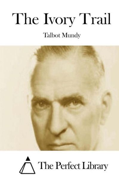 Cover for Talbot Mundy · The Ivory Trail (Pocketbok) (2015)