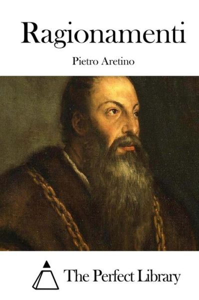 Cover for Pietro Aretino · Ragionamenti (Paperback Book) (2015)