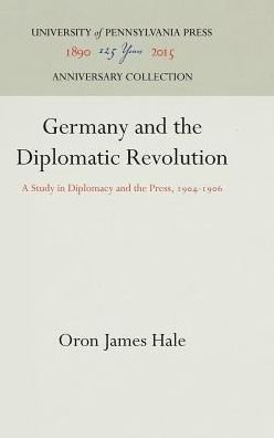 Cover for Oron James Hale · Germany and the Diplomatic Revolution (Hardcover bog) (1931)