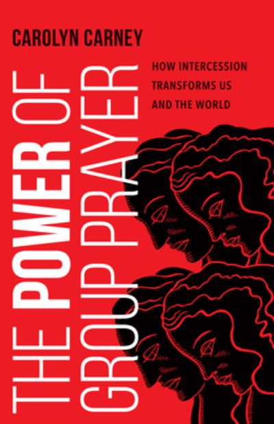 Cover for Carolyn Carney · Power of Group Prayer (Bog) (2022)