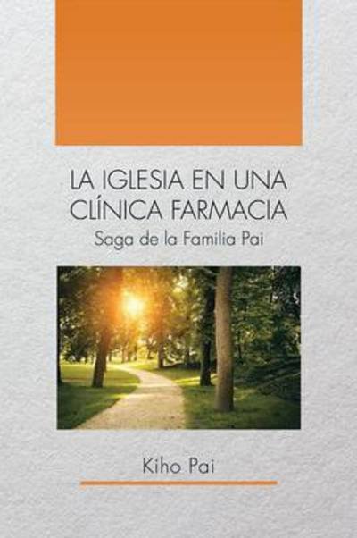 Cover for Kiho Pai · La Iglesia en Una Clínica Farmacia (Pocketbok) (2016)