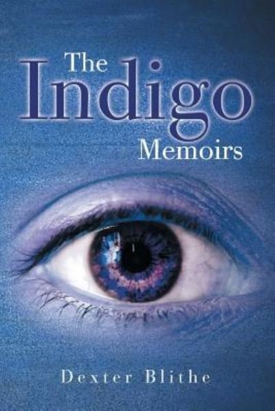 Cover for Dexter Blithe · The Indigo Memoirs (Paperback Bog) (2016)