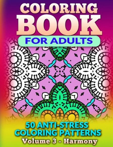 Cover for Fat Robin Books · Coloring Book for Adults - Vol 3 Harmony: 50 Anti-stress Coloring Patterns (Taschenbuch) (2015)