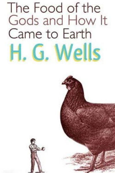 The Food of the Gods and How It Came to Earth - H G Wells - Książki - Createspace - 9781518609060 - 14 października 2015