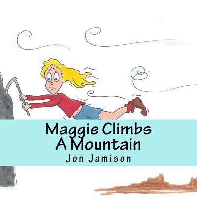 Cover for Jon Jamison · Maggie Climbs A Mountain (Paperback Book) (2015)