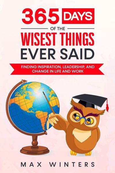 Cover for Max Winters · 365 Days of the Wisest Things Ever Said (Paperback Book) (2017)
