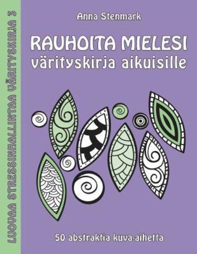 Cover for Anna Stenmark · Rauhoita mielesi varityskirja aikuisille (Paperback Book) (2016)
