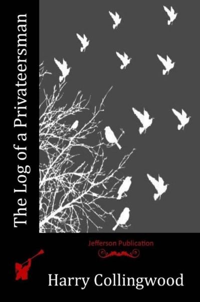 Cover for Harry Collingwood · The Log of a Privateersman (Paperback Bog) (2016)