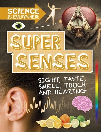 Cover for Rob Colson · Science is Everywhere: Super Senses: Sight, taste, smell, touch and hearing - Science is Everywhere (Pocketbok) [Illustrated edition] (2019)