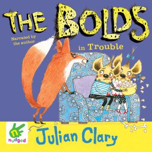 Cover for Julian Clary · The Bolds in Trouble (Audiobook (CD)) [Unabridged edition] (2019)