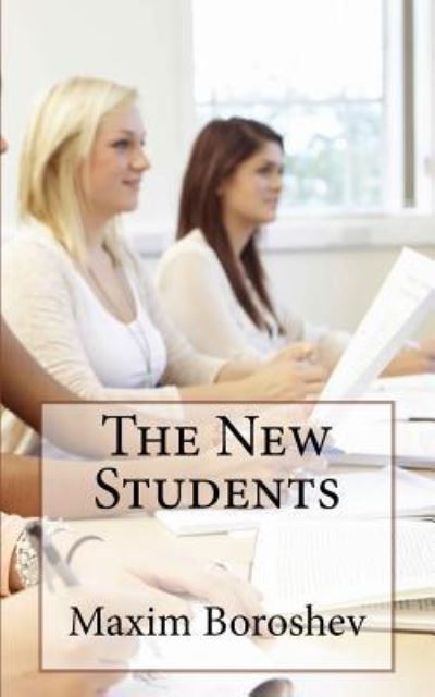 Cover for Maxim Boroshev · The New Students (Paperback Book) (2016)