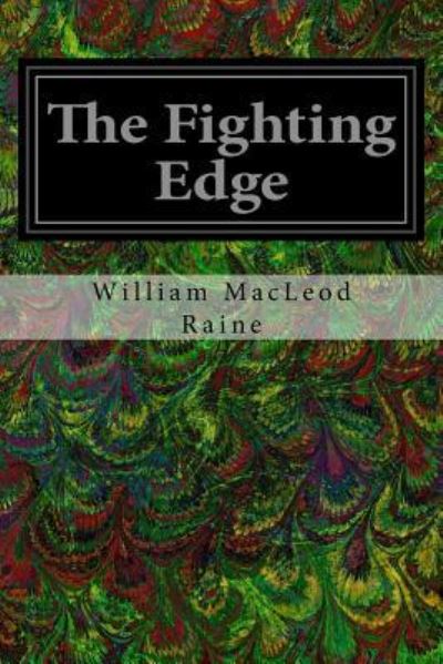 Cover for William MacLeod Raine · The Fighting Edge (Paperback Book) (2016)