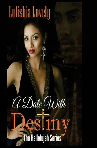 Cover for Lutishia Lovely · A Date With Destiny (Paperback Book) (2016)