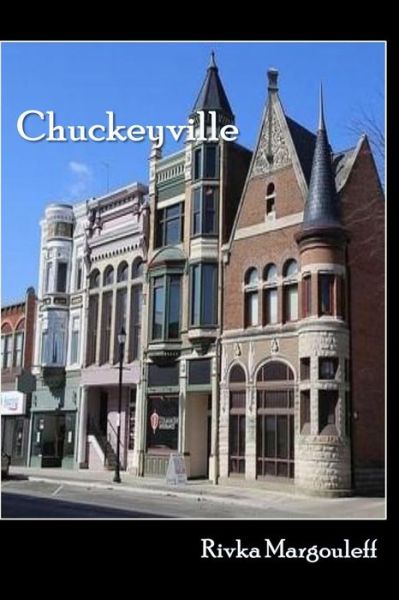 Cover for Rivka Margouleff · Chuckeyville (Paperback Book) (2016)