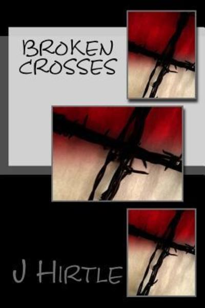 Cover for J Hirtle · Broken Crosses (Paperback Book) (2016)