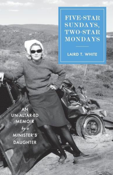 Cover for Laird T White · Five-Star Sundays, Two-Star Mondays (Paperback Bog) (2016)