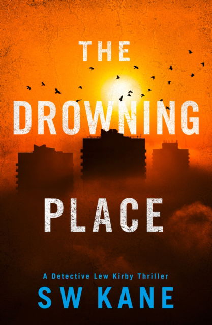 Cover for S W Kane · The Drowning Place - Detective Lew Kirby (Taschenbuch) (2023)