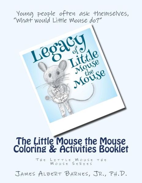 Cover for Barnes, Jr. Ph.D., James Albert · The Little Mouse the Mouse Coloring &amp; Activities Booklet (Paperback Book) (2017)