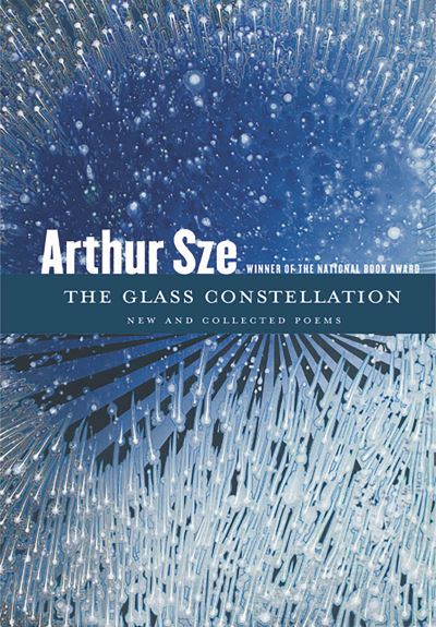 Cover for Arthur Sze · The Glass Constellation: New and Collected Poems (Paperback Bog) (2024)