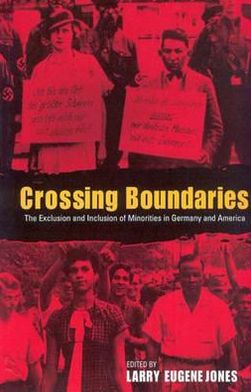 Crossing Boundaries: The Exclusion and Inclusion of Minorities in Germany and America - - Books - Berghahn Books, Incorporated - 9781571813060 - November 15, 2001