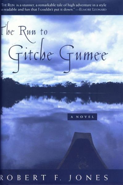 Cover for Robert Jones · Run to Gitche Gumee: A Novel (Bok) (2001)