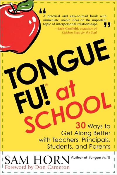 Cover for Sam Horn · Tongue Fu! At School: 30 Ways to Get Along with Teachers, Principals, Students, and Parents (Paperback Book) (2004)