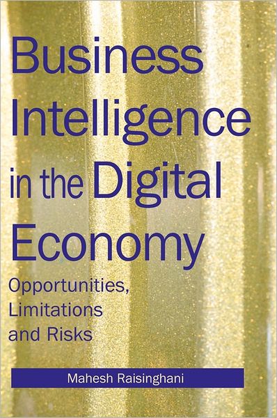 Cover for Mahesh Raisinghani · Business Intelligence in the Digital Economy: Opportunities, Limitations and Risks (Gebundenes Buch) (2003)